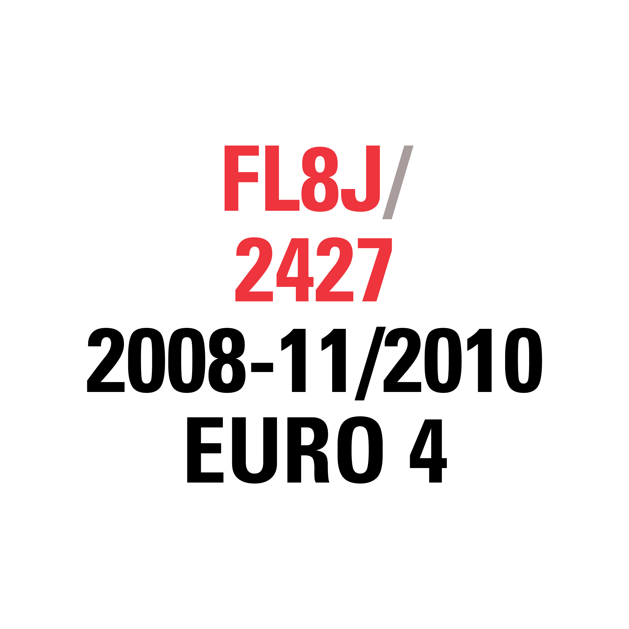 FL8J 2427 2008-11/2010 EURO 4